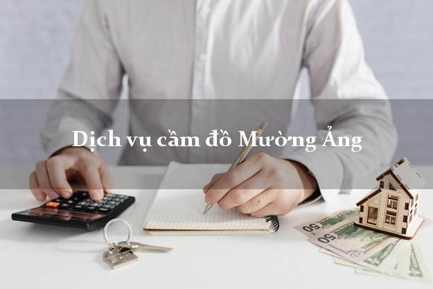Dịch vụ cầm đồ Mường Ảng Dịch vụ cầm đồ Mường Ảng