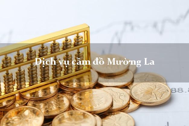 Dịch vụ cầm đồ Mường La Dịch vụ cầm đồ Mường La