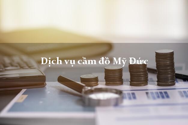 Dịch vụ cầm đồ Mỹ Đức