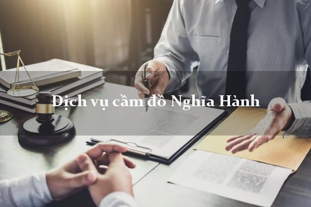 Dịch vụ cầm đồ Nghĩa Hành Dịch vụ cầm đồ Nghĩa Hành