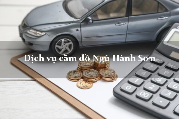 Dịch vụ cầm đồ Ngũ Hành Sơn