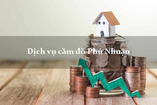 Dịch vụ cầm đồ Phú Nhuận