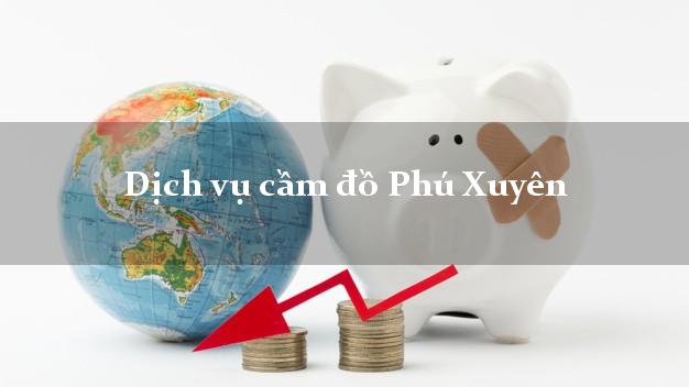 Dịch vụ cầm đồ Phú Xuyên