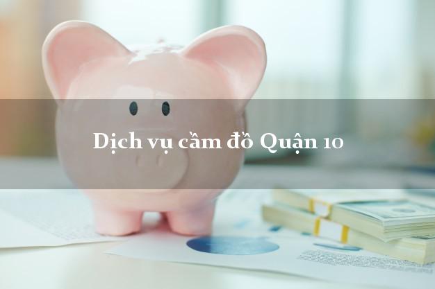 Dịch vụ cầm đồ Quận 10