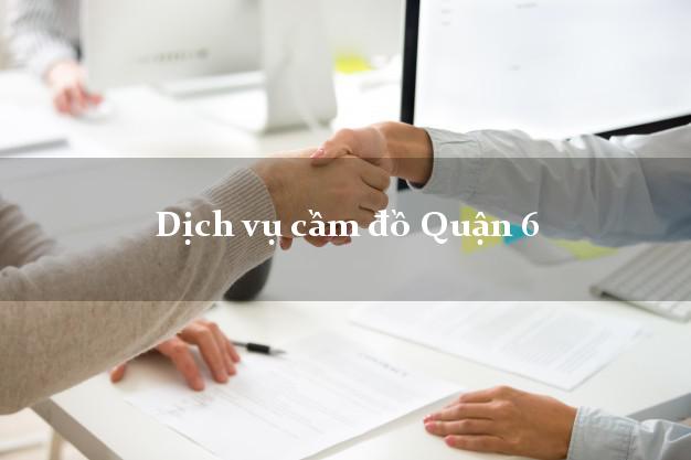 Dịch vụ cầm đồ Quận 6