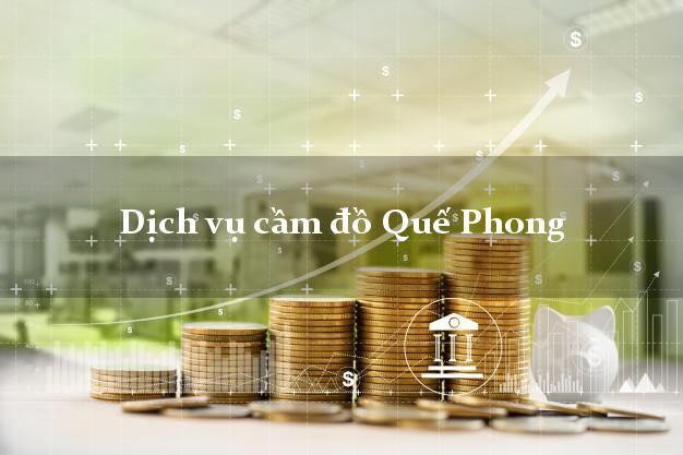 Dịch vụ cầm đồ Quế Phong Dịch vụ cầm đồ Quế Phong