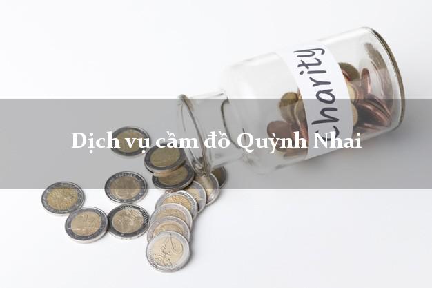 Dịch vụ cầm đồ Quỳnh Nhai Dịch vụ cầm đồ Quỳnh Nhai