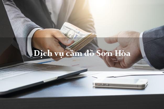 Dịch vụ cầm đồ Sơn Hòa Dịch vụ cầm đồ Sơn Hòa