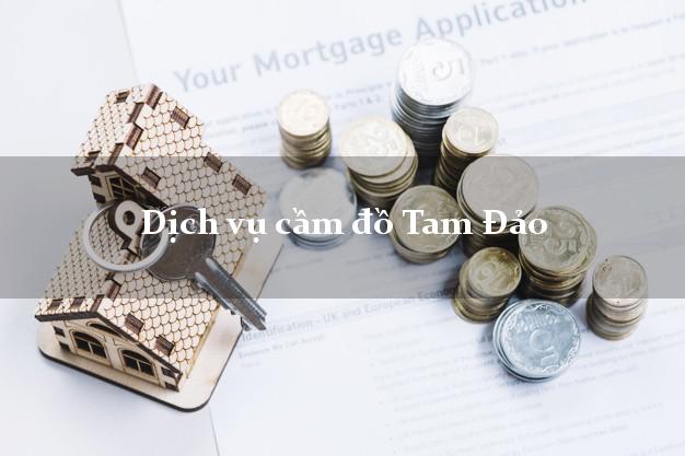 Dịch vụ cầm đồ Tam Đảo