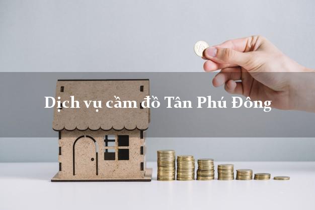 Dịch vụ cầm đồ Tân Phú Đông