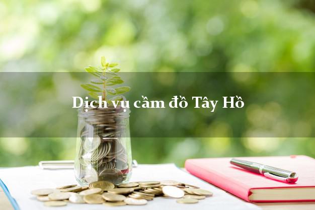 Dịch vụ cầm đồ Tây Hồ