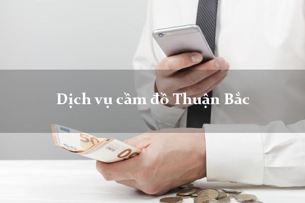 Dịch vụ cầm đồ Thuận Bắc