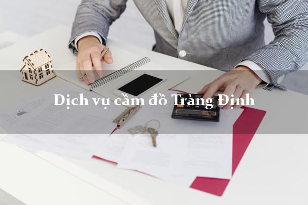 Dịch vụ cầm đồ Tràng Định