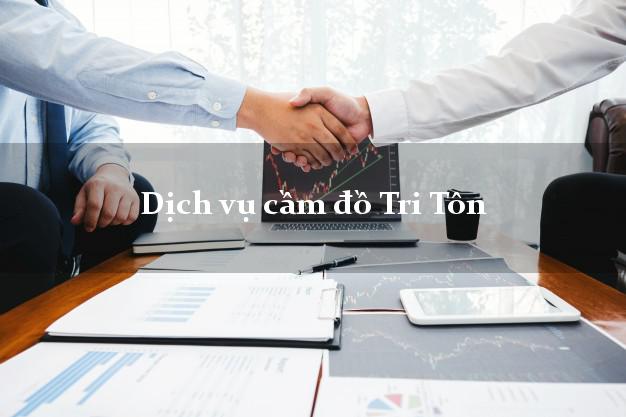 Dịch vụ cầm đồ Tri Tôn Dịch vụ cầm đồ Tri Tôn