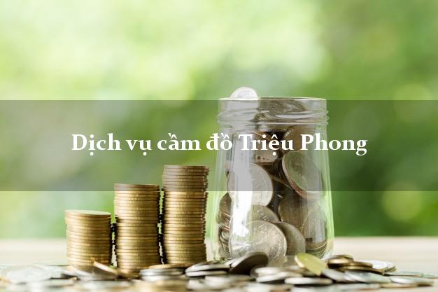 Dịch vụ cầm đồ Triệu Phong