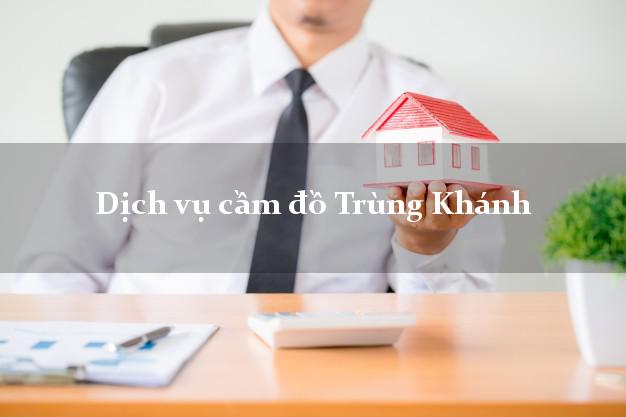 Dịch vụ cầm đồ Trùng Khánh