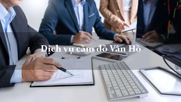Dịch vụ cầm đồ Vân Hồ