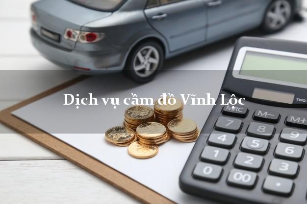 Dịch vụ cầm đồ Vĩnh Lộc Dịch vụ cầm đồ Vĩnh Lộc