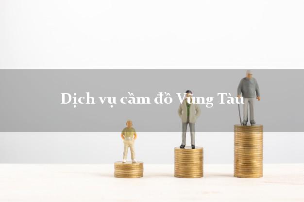 Dịch vụ cầm đồ Vũng Tàu