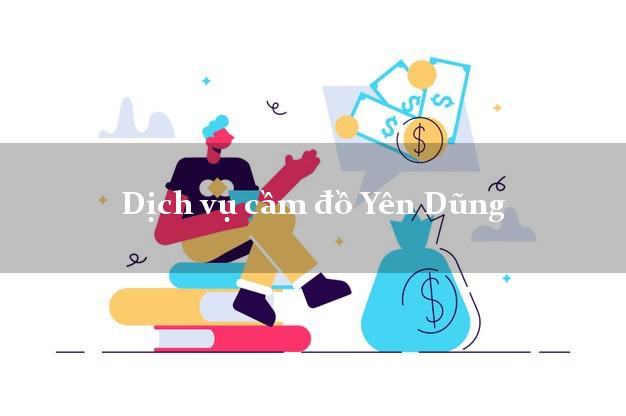 Dịch vụ cầm đồ Yên Dũng Dịch vụ cầm đồ Yên Dũng
