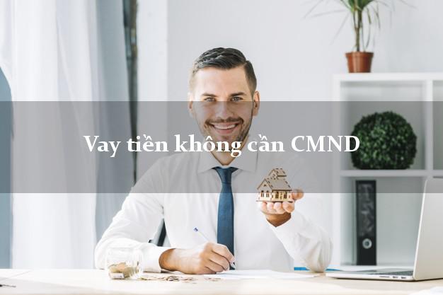 Vay tiền không cần CMND
